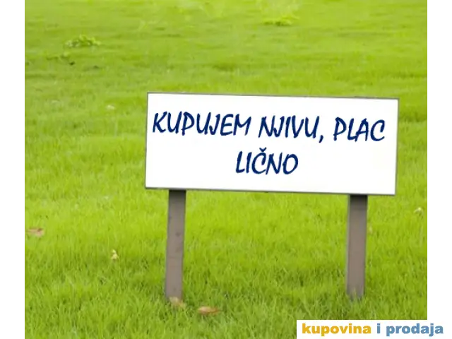 Kupujem njivu-plac-zemljište - 1