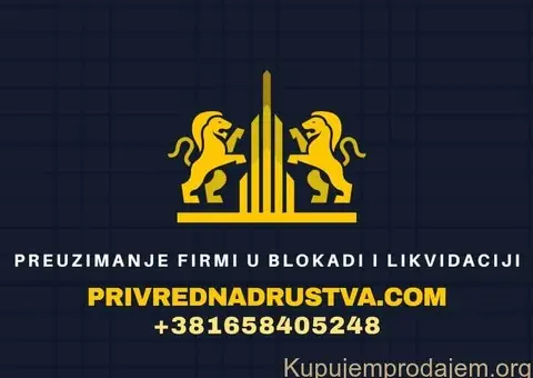 Oslobodite se blokade: Preuzimanje i likvidacija firmi!