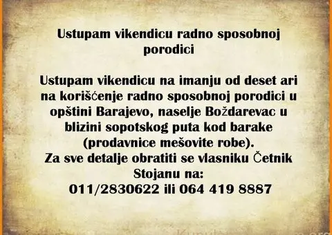 Ustupam vikendicu radno sposobnoj porodici